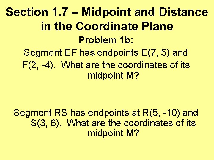 Section 1. 7 – Midpoint and Distance in the Coordinate Plane Problem 1 b: