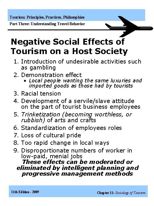 Tourism: Principles, Practices, Philosophies Part Three: Understanding Travel Behavior Negative Social Effects of Tourism