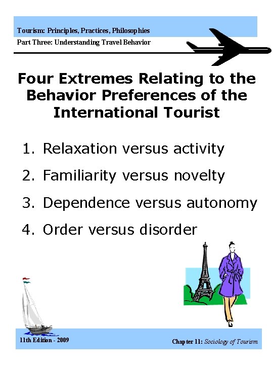 Tourism: Principles, Practices, Philosophies Part Three: Understanding Travel Behavior Four Extremes Relating to the