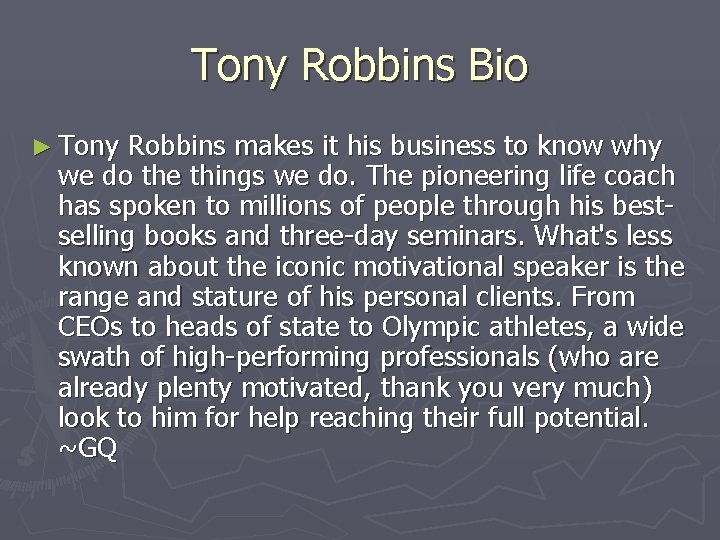 Tony Robbins Bio ► Tony Robbins makes it his business to know why we
