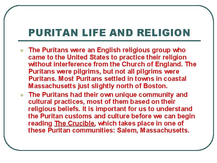 PURITAN LIFE AND RELIGION l l The Puritans were an English religious group who