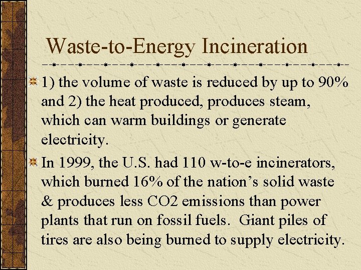 Waste-to-Energy Incineration 1) the volume of waste is reduced by up to 90% and