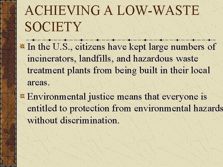 ACHIEVING A LOW-WASTE SOCIETY In the U. S. , citizens have kept large numbers