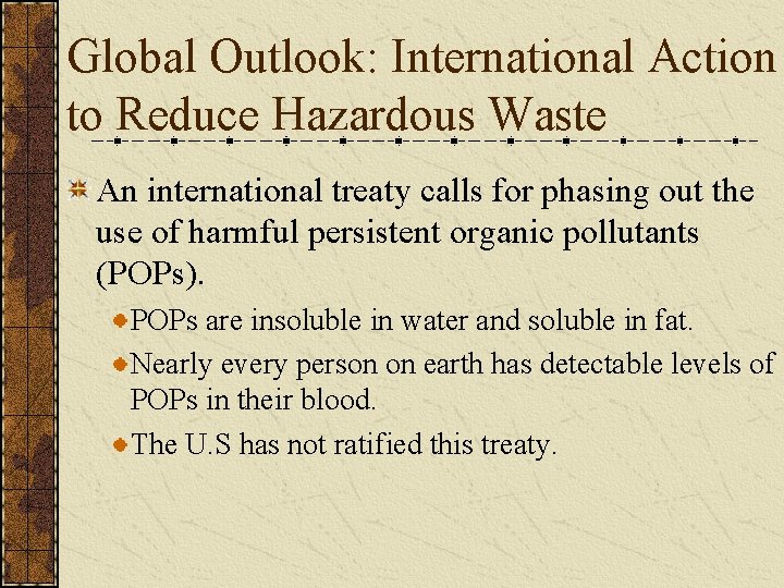 Global Outlook: International Action to Reduce Hazardous Waste An international treaty calls for phasing