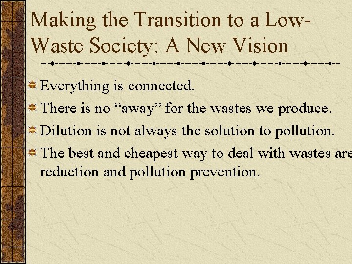 Making the Transition to a Low. Waste Society: A New Vision Everything is connected.