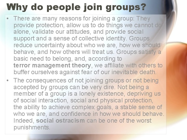 Why do people join groups? • There are many reasons for joining a group: