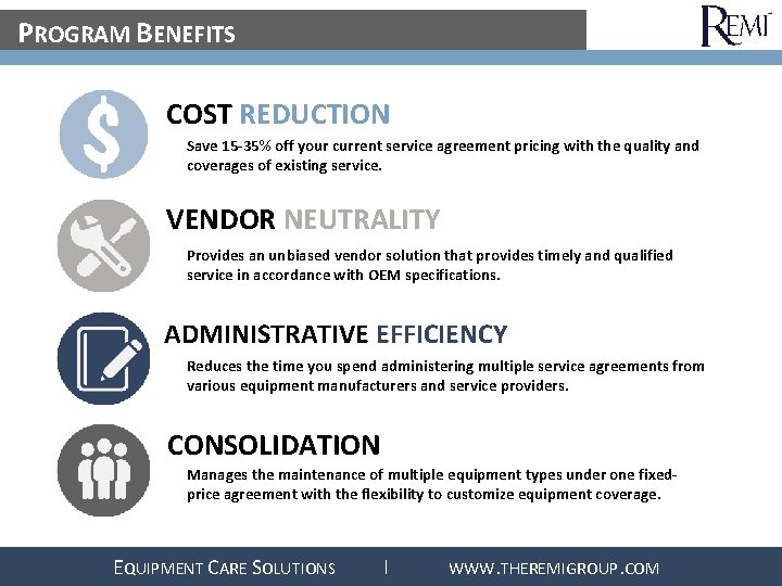 PROGRAM BENEFITS COST REDUCTION Save 15 -35% off your current service agreement pricing with