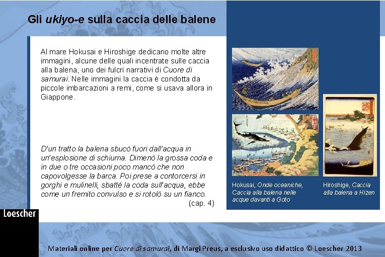 Gli ukiyo-e sulla caccia delle balene Al mare Hokusai e Hiroshige dedicano molte altre