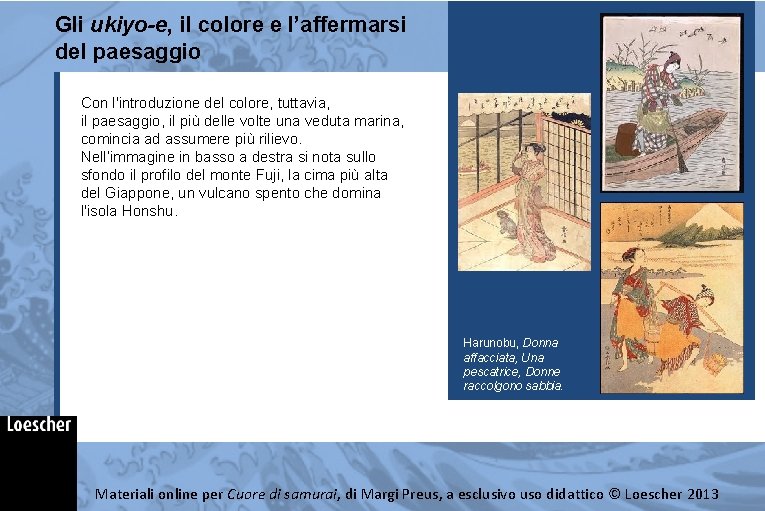 Gli ukiyo-e, il colore e l’affermarsi del paesaggio Con l'introduzione del colore, tuttavia, il