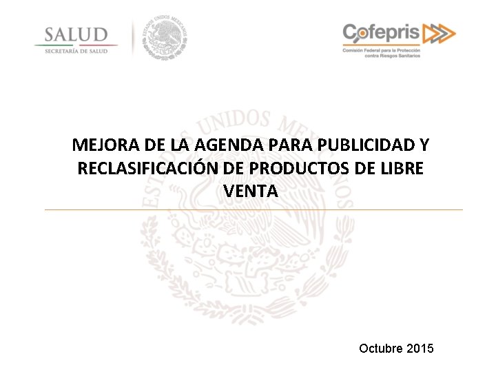 MEJORA DE LA AGENDA PARA PUBLICIDAD Y RECLASIFICACIÓN DE PRODUCTOS DE LIBRE VENTA Octubre
