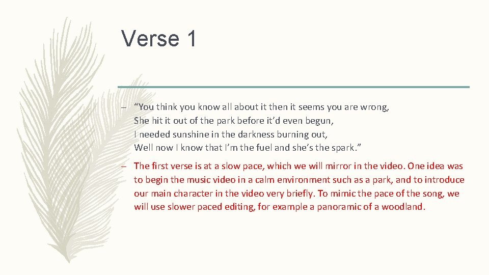 Verse 1 – “You think you know all about it then it seems you