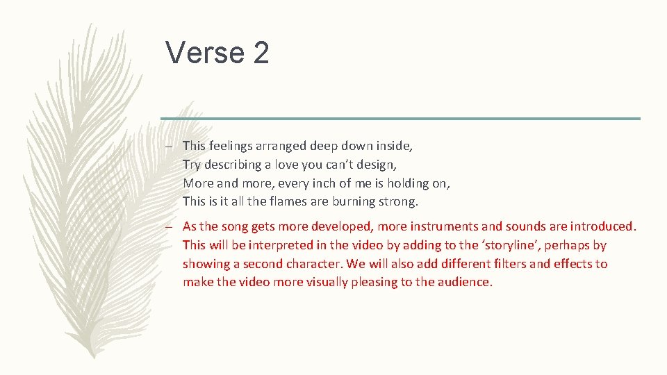 Verse 2 – This feelings arranged deep down inside, Try describing a love you