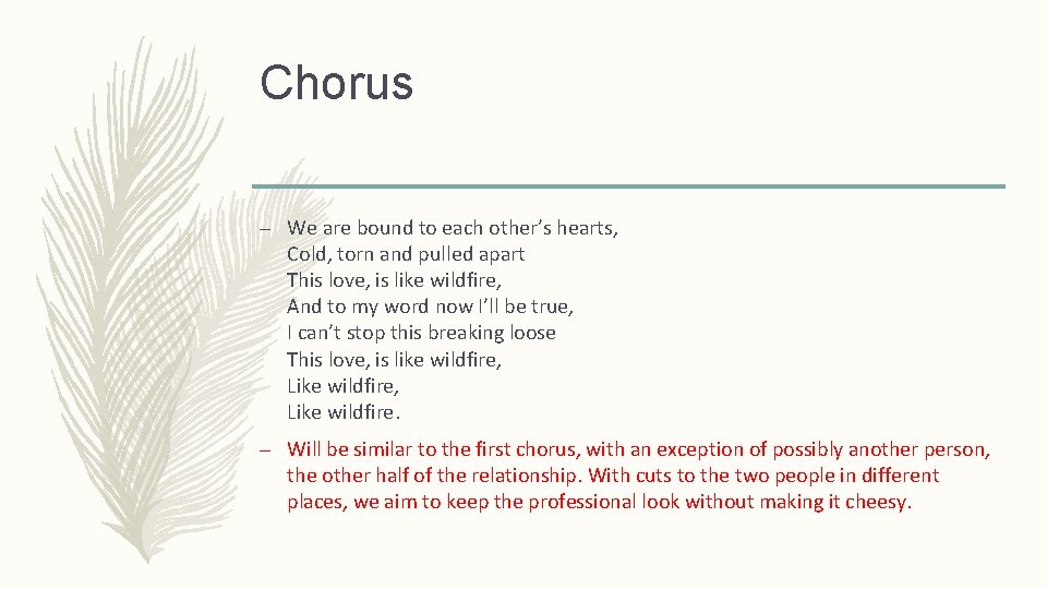 Chorus – We are bound to each other’s hearts, Cold, torn and pulled apart
