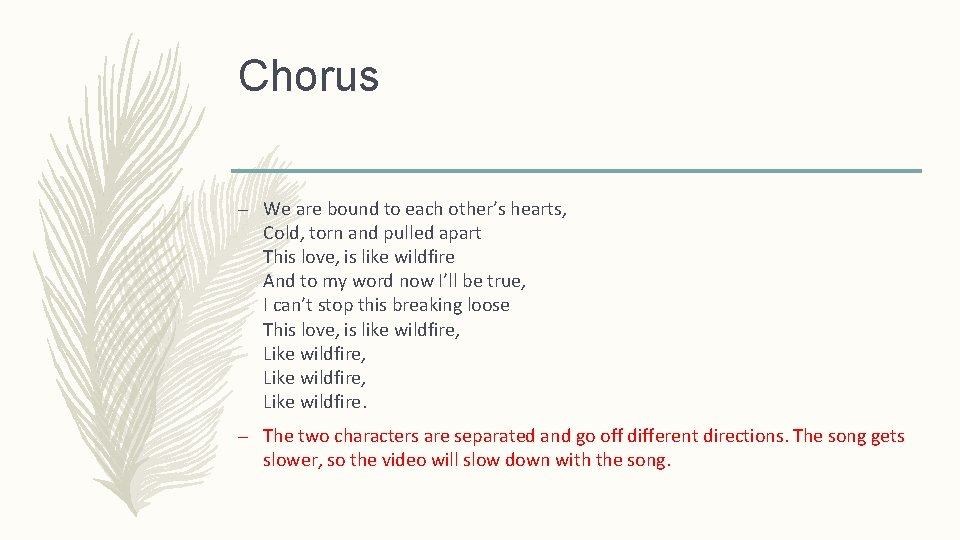 Chorus – We are bound to each other’s hearts, Cold, torn and pulled apart
