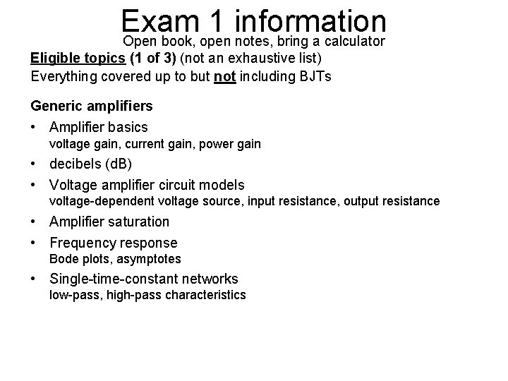 Exam 1 information Open book, open notes, bring a calculator Eligible topics (1 of