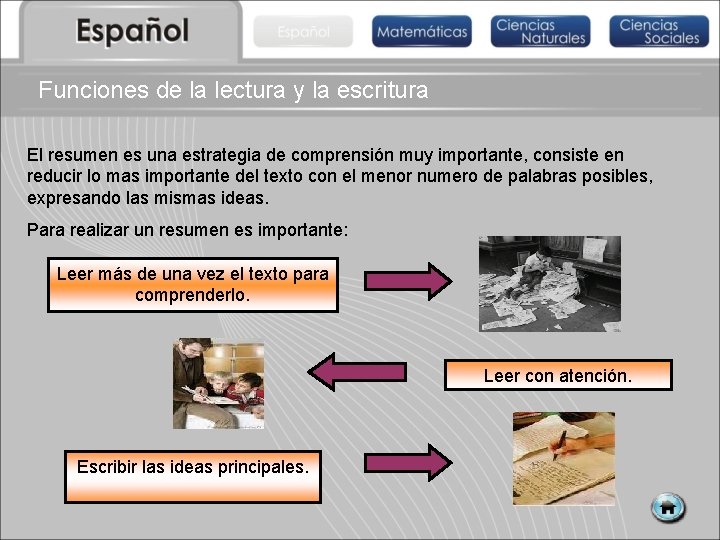 Funciones de la lectura y la escritura El resumen es una estrategia de comprensión