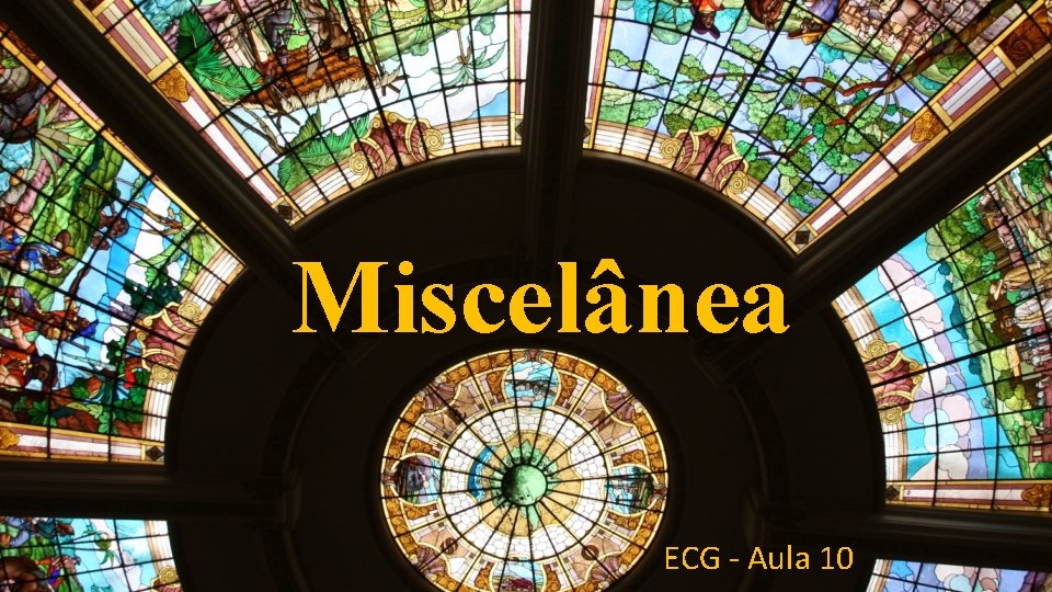 Miscelânea ECG - Aula 10 