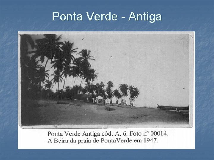 Ponta Verde - Antiga 