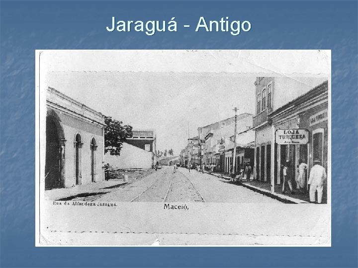 Jaraguá - Antigo 