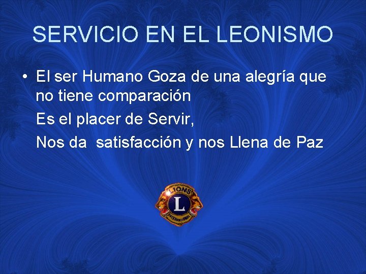 SERVICIO EN EL LEONISMO • El ser Humano Goza de una alegría que no