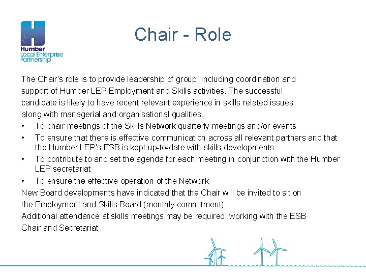 Chair - Role The Chair’s role is to provide leadership of group, including coordination