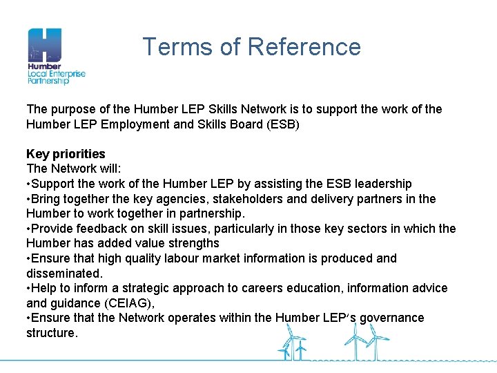 Terms of Reference The purpose of the Humber LEP Skills Network is to support