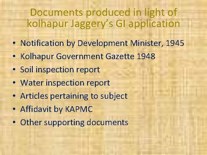 Documents produced in light of kolhapur Jaggery’s GI application • • Notification by Development