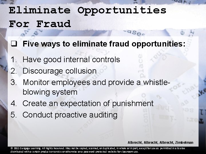 Eliminate Opportunities For Fraud q Five ways to eliminate fraud opportunities: 1. Have good