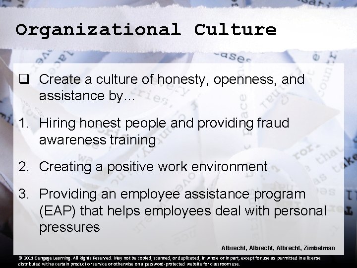 Organizational Culture q Create a culture of honesty, openness, and assistance by… 1. Hiring