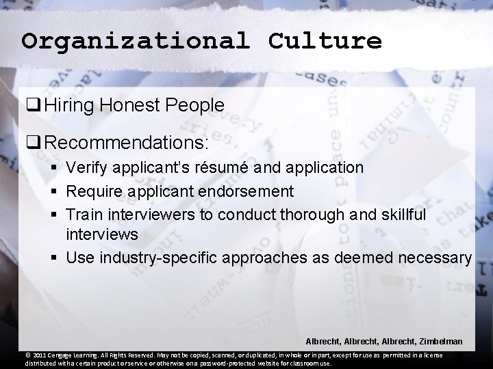 Organizational Culture q Hiring Honest People q Recommendations: § Verify applicant’s résumé and application