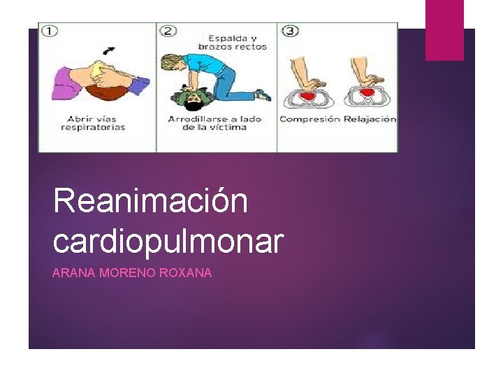 Reanimación cardiopulmonar ARANA MORENO ROXANA 