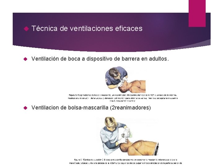  Técnica de ventilaciones eficaces Ventilación de boca a dispositivo de barrera en adultos.