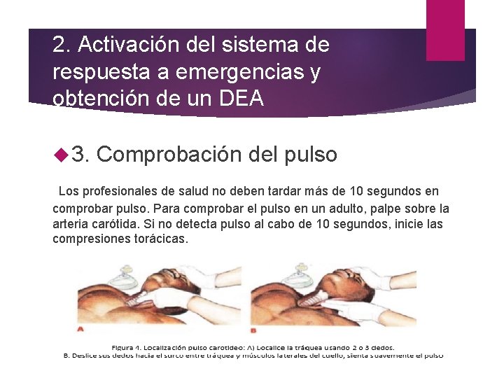 2. Activación del sistema de respuesta a emergencias y obtención de un DEA 3.