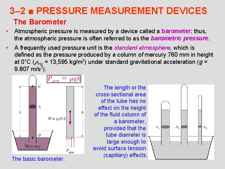 3– 2 ■ PRESSURE MEASUREMENT DEVICES The Barometer • Atmospheric pressure is measured by