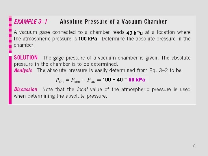 40 k. Pa 100 − 40 = 60 k. Pa 5 