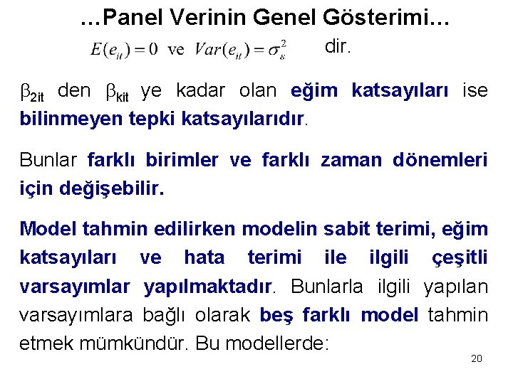 …Panel Verinin Genel Gösterimi… dir. 2 it den kit ye kadar olan eğim katsayıları