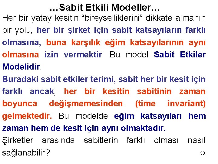 …Sabit Etkili Modeller… Her bir yatay kesitin “bireyselliklerini” dikkate almanın bir yolu, her bir