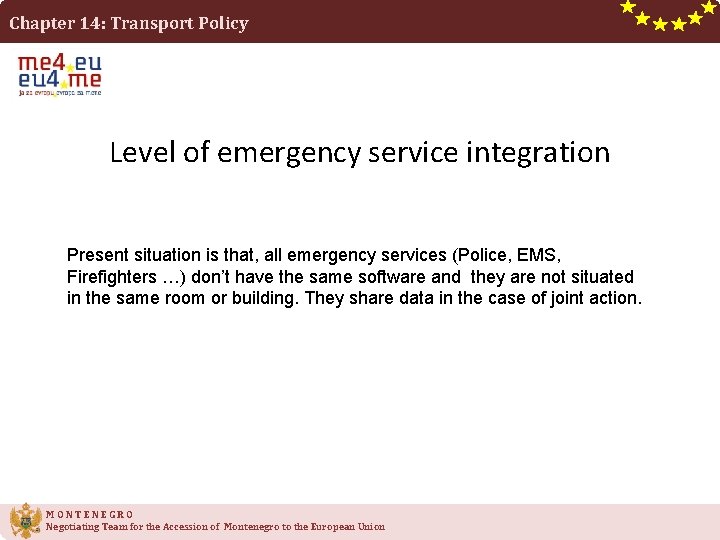 Chapter 14: Transport Policy Level of emergency service integration Present situation is that, all Chapter 14: Transport Policy Level of emergency service integration Present situation is that, all