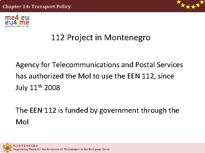 Chapter 14: Transport Policy 112 Project in Montenegro Agency for Telecommunications and Postal Services