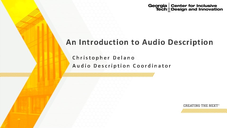 An Introduction to Audio Description Christopher Delano Audio Description Coordinator 