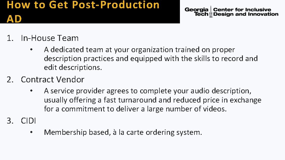 How to Get Post-Production AD 1. In-House Team • A dedicated team at your