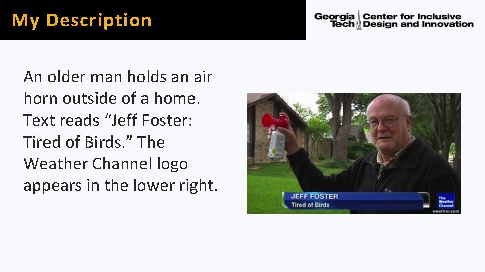 My Description An older man holds an air horn outside of a home. Text