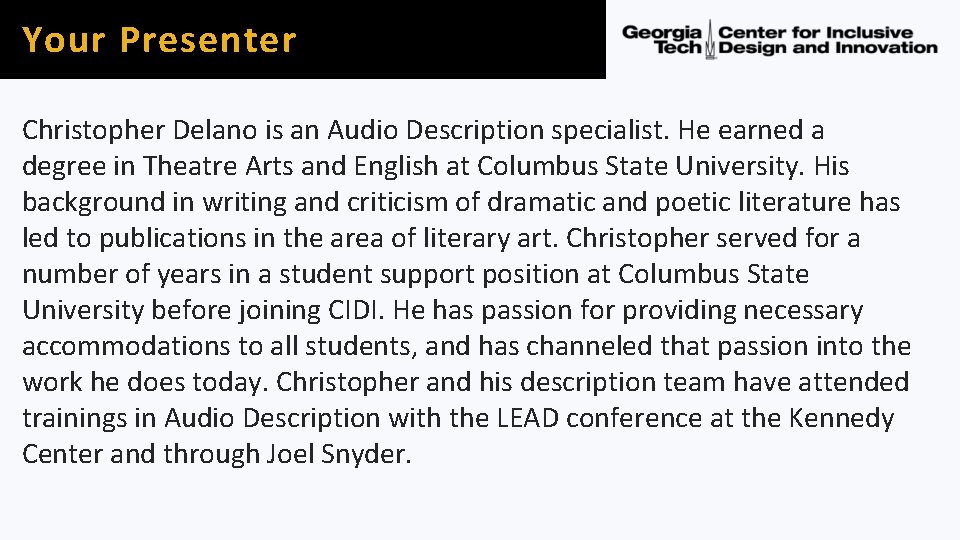 Your Presenter Christopher Delano is an Audio Description specialist. He earned a degree in