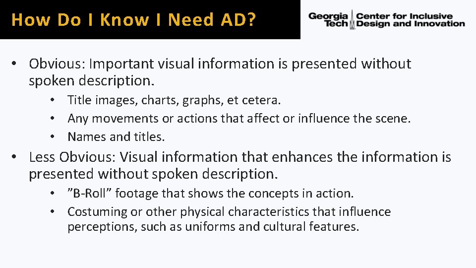 How Do I Know I Need AD? • Obvious: Important visual information is presented