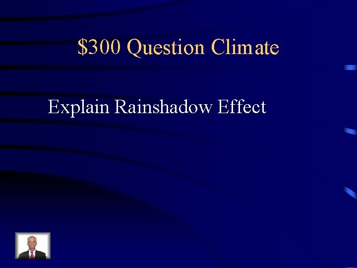$300 Question Climate Explain Rainshadow Effect 