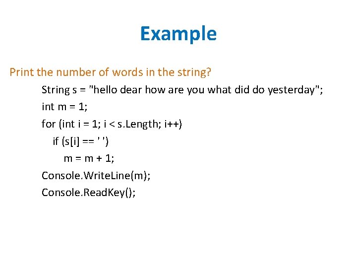 Example Print the number of words in the string? String s = "hello dear