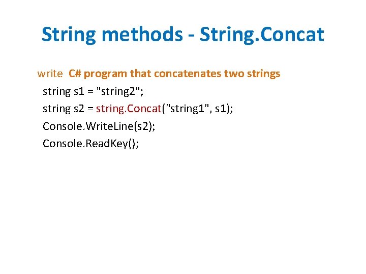 String methods - String. Concat write C# program that concatenates two strings string s