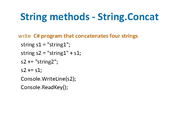 String methods - String. Concat write C# program that concatenates four strings string s