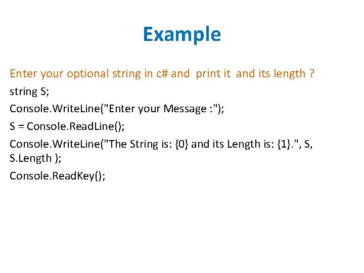 Example Enter your optional string in c# and print it and its length ?