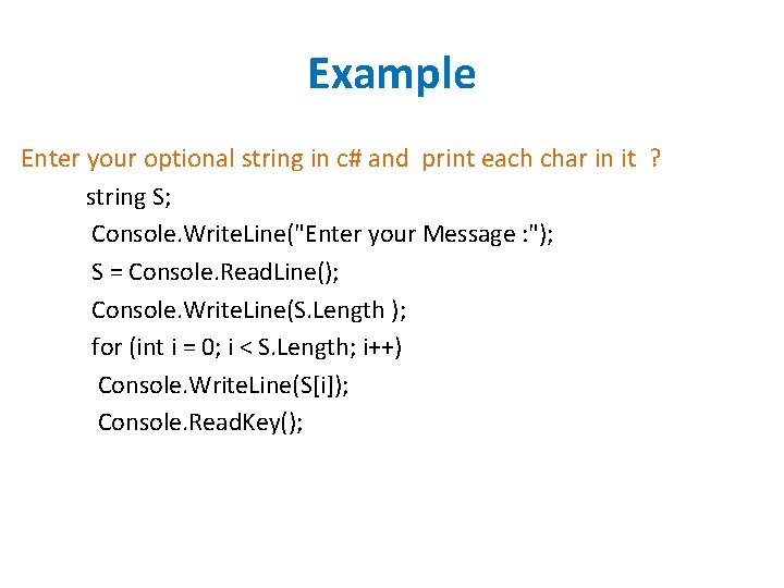 Example Enter your optional string in c# and print each char in it ?